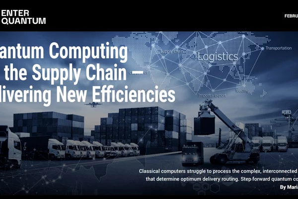 Quantum Computing for the Supply Chain – Delivering New Efficiencies